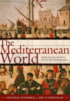 Paperback The Mediterranean World: From the Fall of Rome to the Rise of Napoleon Book