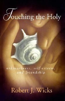 Paperback Touching the Holy: Ordinariness, Self-Esteem and Friendship Book