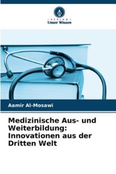 Medizinische Aus- und Weiterbildung: Innovationen aus der Dritten Welt