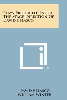 Paperback Plays Produced Under The Stage Direction Of David Belasco Book