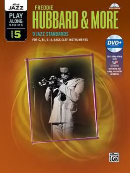 Paperback Alfred Jazz Play-Along -- Freddie Hubbard & More, Vol 5: C, B-Flat, E-Flat & Bass Clef Instruments, Book & DVD Book