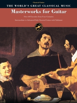 Paperback Masterworks for Guitar: Over 60 Favorites from Four Centuries Book