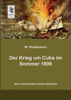 Paperback Der Krieg Um Cuba Im Sommer 1898 [German] Book