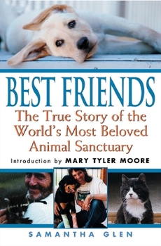 Paperback Best Friends: The True Story of the World's Most Beloved Animal Sanctuary Book