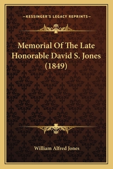 Paperback Memorial Of The Late Honorable David S. Jones (1849) Book