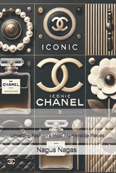 Paperback Iconic Chanel: Unveiling Fashion's Most Memorable Pieces Book