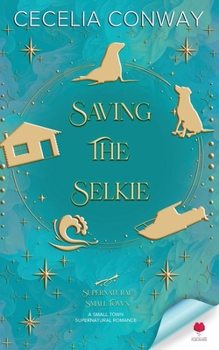 Paperback Saving the Selkie: A Paranormal Small Town Romance Book