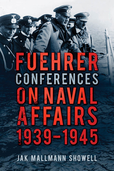 Hardcover Fuehrer Conferences on Naval Affairs: 1939-1945 Book