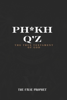 Paperback Ph*kh q'z: The True Testament of God Book