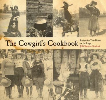 Paperback The Cowgirl's Cookbook: Recipes for Your Home on the Range Book
