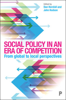 Social Policy in an Era of Global Competition: Comparative, International and Local Perspectives
