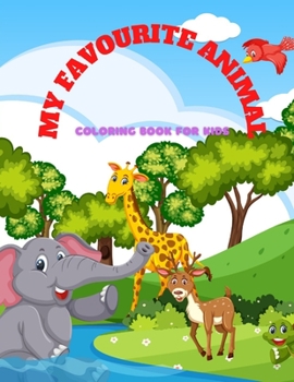 Paperback MY FAVOURITE ANIMAL - Coloring Book For Kids: 100 coloring pages for kids Book