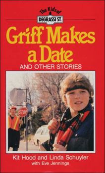 Paperback Griff Makes a Date: And Other Stories (Degrassi Kids) Book
