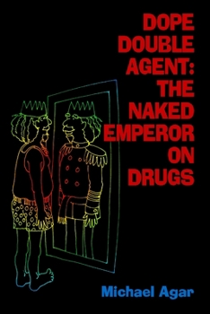 Paperback Dope Double Agent: The Naked Emperor on Drugs Book