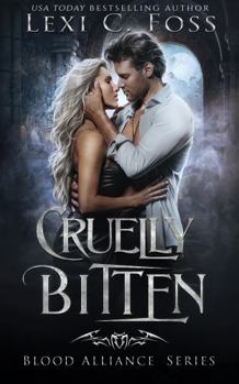 Cruelly Bitten - Book #6 of the Blood Alliance