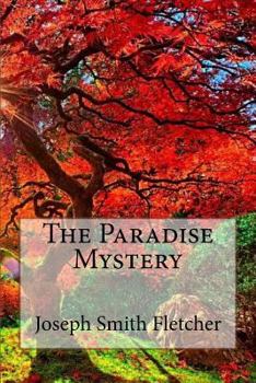 Paperback The Paradise Mystery Joseph Smith Fletcher Book