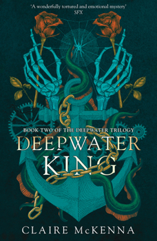 Deepwater King - Book #2 of the Monstrous Heart Trilogy