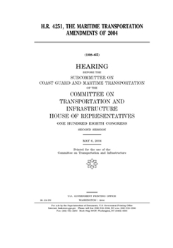 Paperback H.R. 4251: the Maritime Transportation Amendments of 2004 Book