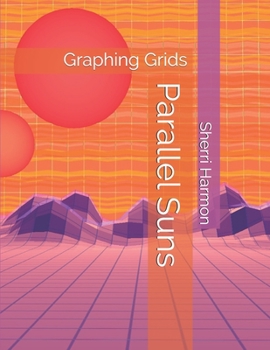 Paperback Parallel Suns: Graphing Grids Book