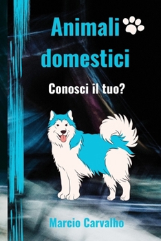 Paperback Animali Domestici: Conosci il tuo? [Italian] Book