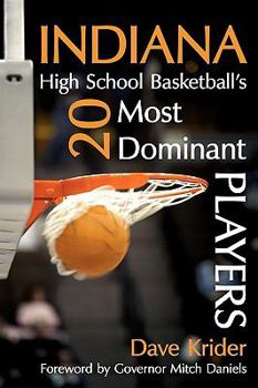 Paperback Indiana High School Basketball's 20 Most Dominant Players Book