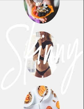 Skinny: Food Journal/Diet Planner/Weight Loss Tracker- Create new habits and succeed - 30 Days to a Healthier You