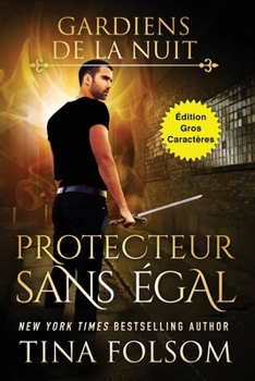Protecteur Sans Égal (Édition Gros Caractères) (Les Gardiens de la Nuit) (French Edition)