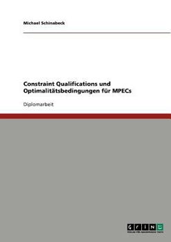 Paperback Constraint Qualifications und Optimalitätsbedingungen für MPECs [German] Book