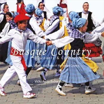 Basque Country, Discovery  Connection: Sights, Sounds, And Tastes of the Basque Country