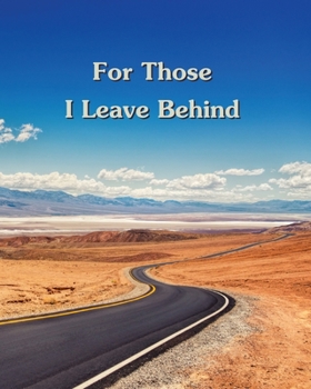 Paperback For Those I Leave Behind: An After Death Planning Organizer, desert road Book