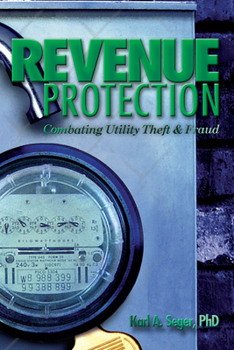 Hardcover Revenue Protection: Combating Utility Theft and Fraud Book