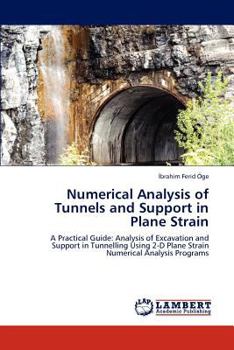 Paperback Numerical Analysis of Tunnels and Support in Plane Strain Book