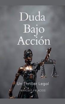 Duda Bajo Acción: Un Thriller Legal (Spanish Edition)