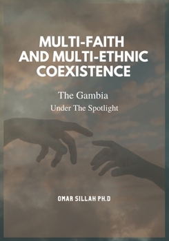 Paperback Multi-Faith And Multi-Ethnic Coexistence: The Gambia Under The Spotlight Book