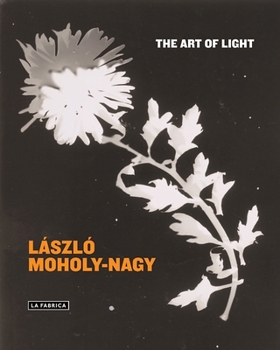 Hardcover L?szl? Moholy-Nagy: The Art of Light Book