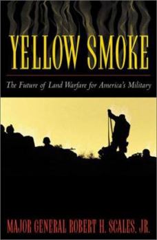 Hardcover Yellow Smoke: The Future of Land Warfare for America's Military Book