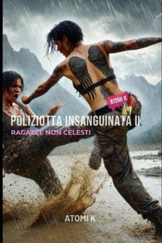 Paperback Poliziotta Insanguinata: Ragazze Non Celesti [Italian] Book