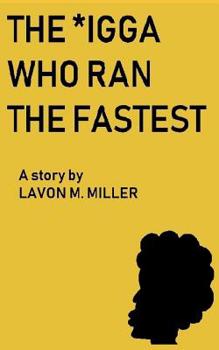 Paperback The *igga Who Ran the Fastest: A Story by Book