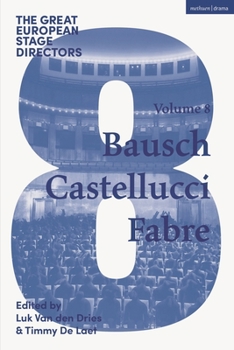 Paperback The Great European Stage Directors Volume 8: Bausch, Castellucci, Fabre Book