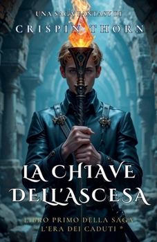 La Chiave dell'Ascesa (L'Era Dei Caduti) (Italian Edition)