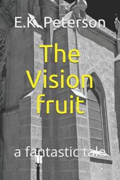 Paperback The Vision Fruit: A Fantastic Tale Book