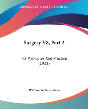 Paperback Surgery V8, Part 2: Its Principles And Practice (1921) Book
