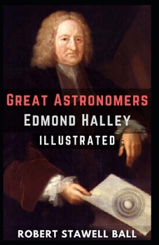 Paperback Great Astronomers: Edmond Halley Illustrated Book