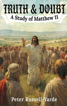 Hardcover Truth & Doubt: A Study of Matthew 11 Book