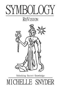 Paperback Symbology: ReVision: Unlocking Secret Knowledge Book