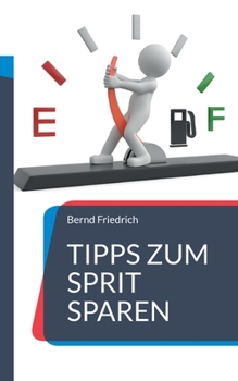 Paperback Tipps zum Sprit sparen: Das Handbuch für nachhaltige Mobilität [German] Book