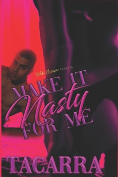 Paperback Make It Nasty For Me Book