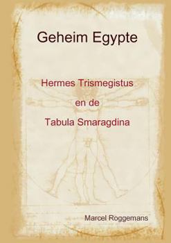 Paperback Geheim Egypte - HermesTrismegistus en de Tabula Smaragdina [Dutch] Book
