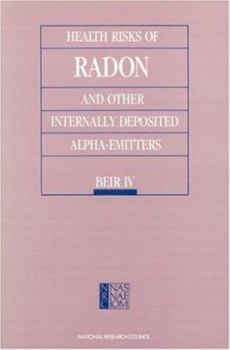 Hardcover Health Risks of Radon and Other Internally Deposited Alpha-Emitters: BEIR IV Book