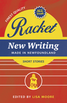 Paperback Racket: New Writing Made in Newfoundland Book